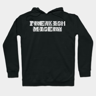 Freakish Misery Hoodie